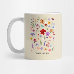 Stay wild, flower child! Mug